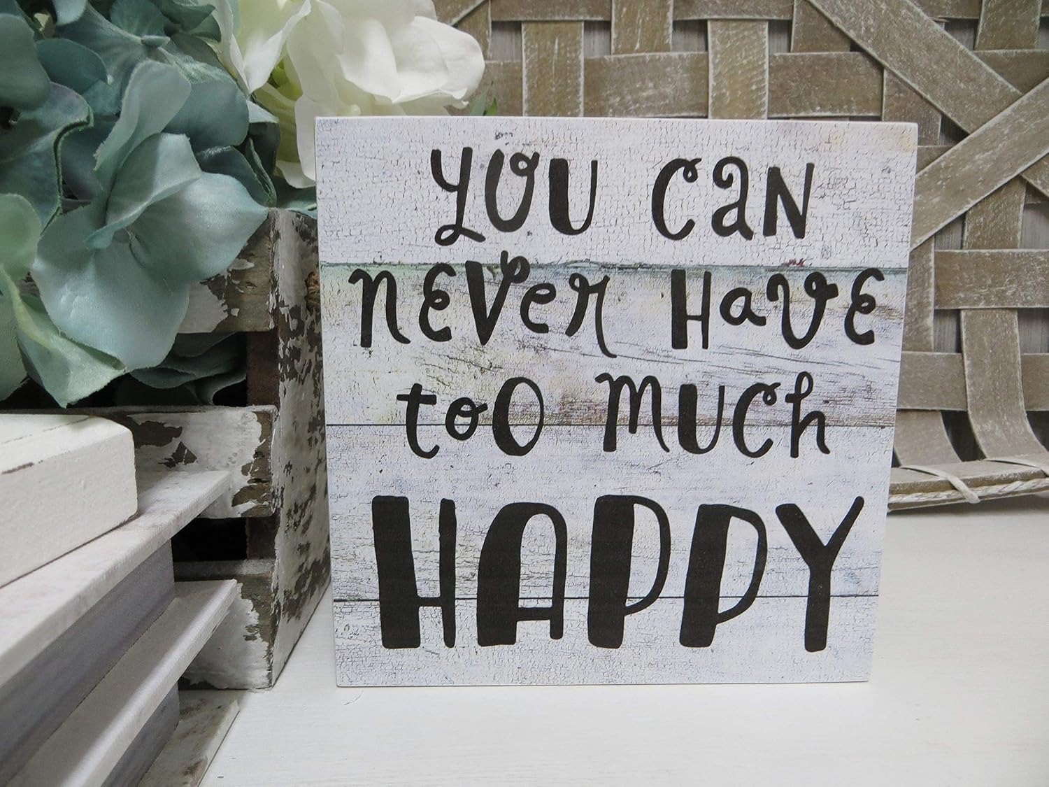 DKISEE You Can Never Have Too Much Happy Wooden Sign