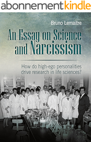 Download An Essay on Science and Narcissism: How do high-ego personalities  drive research in life sciences? (English Edition) PDF