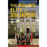 Ruling Elite of Singapore, The: Networks of Power and Influence book cover