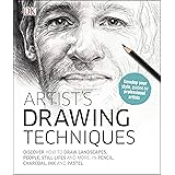 Artist's Drawing Techniques: Discover How to Draw Landscapes, People, Still Lifes and More, in Pencil, Charcoal, Pen and Past