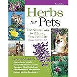 Herbs for Pets: The Natural Way to Enhance Your Pet's Life (CompanionHouse Books) A-Z Guide to Medicinal Plants, Holistic Rec