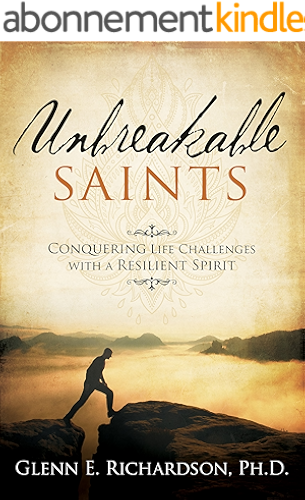 Download Unbreakable Saints: Conquering Life Challenges with a Resilient Spirit (English Edition) PDF