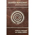 Counter Wokecraft: A Field Manual for Combatting the Woke in the University and Beyond