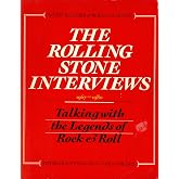 The Rolling Stone Interviews, 1967-1980: Talking with the Legends of Rock &amp; Roll