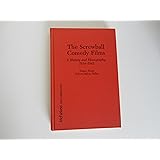 The Screwball Comedy Films: A History and Filmography, 1934-1942