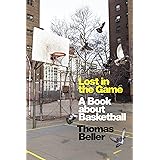 Lost in the Game: A Book about Basketball