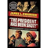 "The President Has Been Shot!": The Assassination of John F. Kennedy