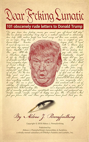 Download Dear F*cking Lunatic: 101 Obscenely Rude Letters to Donald Trump (English Edition) PDF
