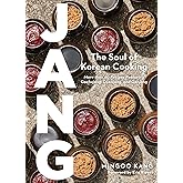 Jang: The Soul of Korean Cooking (More than 60 Recipes Featuring Gochujang, Doenjang, and Ganjang)