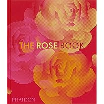 The Rose Book: Editors, Phaidon, la Haye, Amy, Gaiger, Victoria