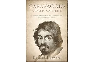 Caravaggio: A passionate life