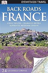Back Roads France (Eyewitness Travel Back Roads) by Tamara Thiessen and Rosemary Bailey Paperback