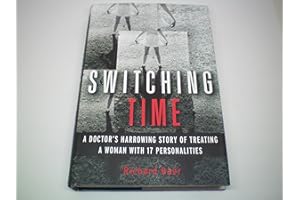 Switching Time: A Doctor's Harrowing Story of Treating a Woman with 17 Personalities