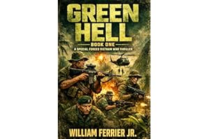 GREEN HELL: A Special Forces Vietnam War Thriller (The Green Hell Series Book 1)