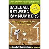 Baseball Between the Numbers: Why Everything You Know About the Game Is Wrong