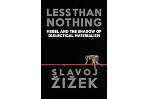 Less Than Nothing: Hegel and the Shadow of Dialectical Materialism