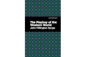 The Playboy of the Western World: A Romance of the Argentine (Mint Editions (Plays))