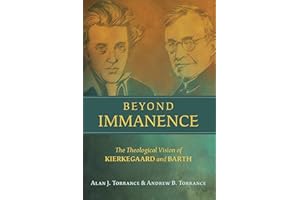 Beyond Immanence: The Theological Vision of Kierkegaard and Barth (Kierkegaard as a Christian Thinker (KCTS))