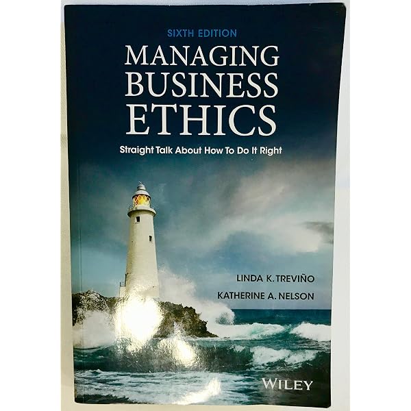 Managing Business Ethics: Straight Talk about How to Do It Right