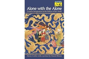 Alone with the Alone: Creative Imagination in the Sūfism of Ibn 'Arabī