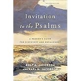 Invitation to the Psalms: A Reader's Guide for Discovery and Engagement