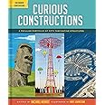 Curious Constructions: A Peculiar Portfolio of Fifty Fascinating Structures (Construction Books for Kids, Picture Books about