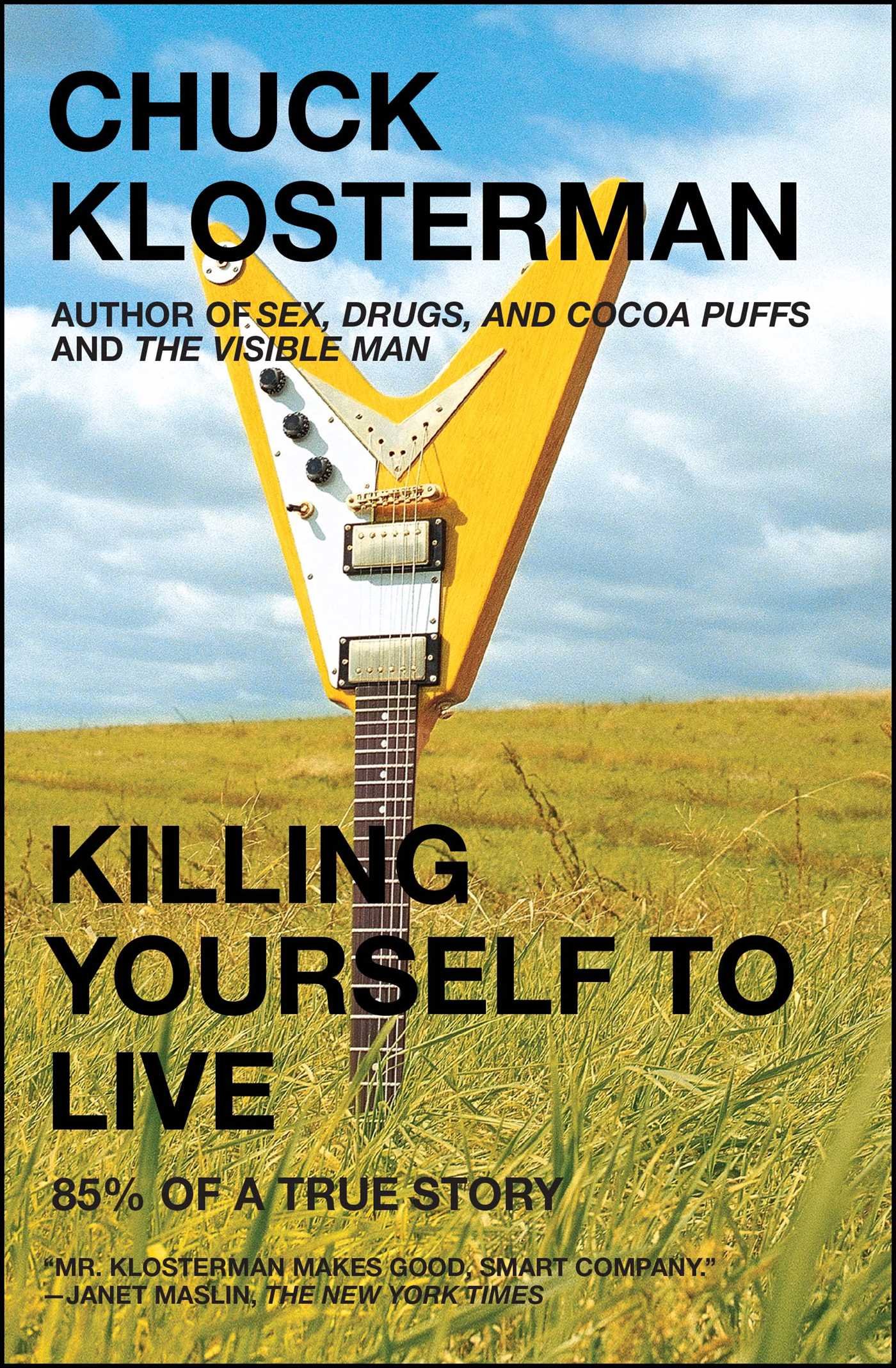 chuck klosterman killing yourself to live
