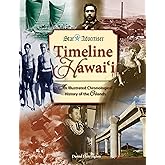 Timeline Hawaii: An Illustrated Chronological History of the Islands