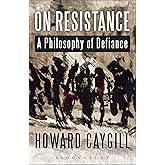 On Resistance: A Philosophy of Defiance