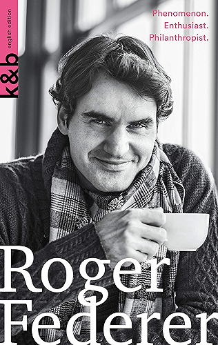 Download Roger Federer | english edition: Phenomenon. Enthusiast. Philanthropist. (Kurzportraits kurz & bündig) PDF