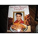 Are You Hungry Tonight? Elvis' Favorite Recipes