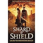 Shard & Shield: An Epic Fantasy (The Shard of Elan Book 1)