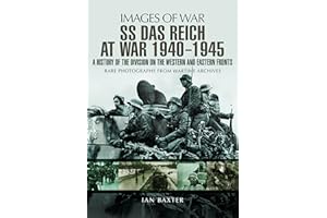 SS Das Reich At War 1939–1945: A History of the Division on the Western and Eastern Fronts (Images of War)