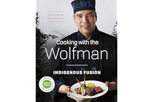 Cooking with the Wolfman: Indigenous Fusion