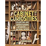 Cabinet of Curiosities: Collecting and Understanding the Wonders of the Natural World