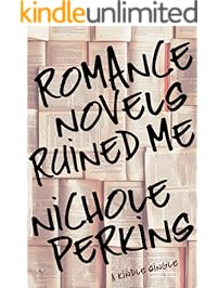 Romance Novels Ruined Me (Kindle Single)