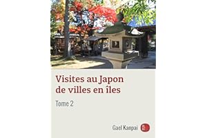 Visites au Japon de villes en îles (Voyage au Japon t. 2) (French Edition)