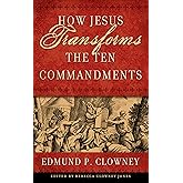 How Jesus Transforms the Ten Commandments