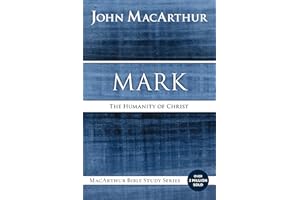 Mark: The Humanity of Christ (MacArthur Bible Studies)