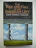 The Rise and Fall of the American Left
