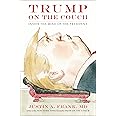 Trump on the Couch: Inside the Mind of the President