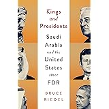 Kings and Presidents: Saudi Arabia and the United States since FDR (Geopolitics in the 21st Century)