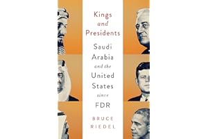 Kings and Presidents: Saudi Arabia and the United States since FDR (Geopolitics in the 21st Century)