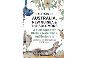 Habitats of Australia, New Guinea, and the Solomons: A Field Guide for Birders, Naturalists, and Ecologists