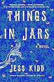 Things in Jars: A Novel
