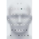 Do Androids Dream of Electric Sheep?: The inspiration for the films Blade Runner and Blade Runner 2049