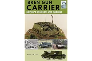 Bren Gun Carrier: Britain’s Universal War Machine (LandCraft)