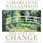 The Gift of Change: Spiritual Guidance for a Radically New Life