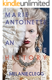 Marie Antoinette: An Intimate History