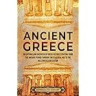Ancient Greece: An Enthralling Overview of Greek History, Starting from the Archaic Period through the Classical Age to the H